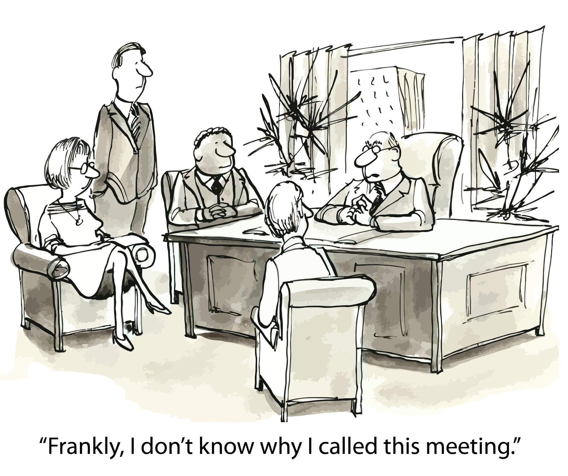 cartoon "Frankly, I don't know why I called this meeting."